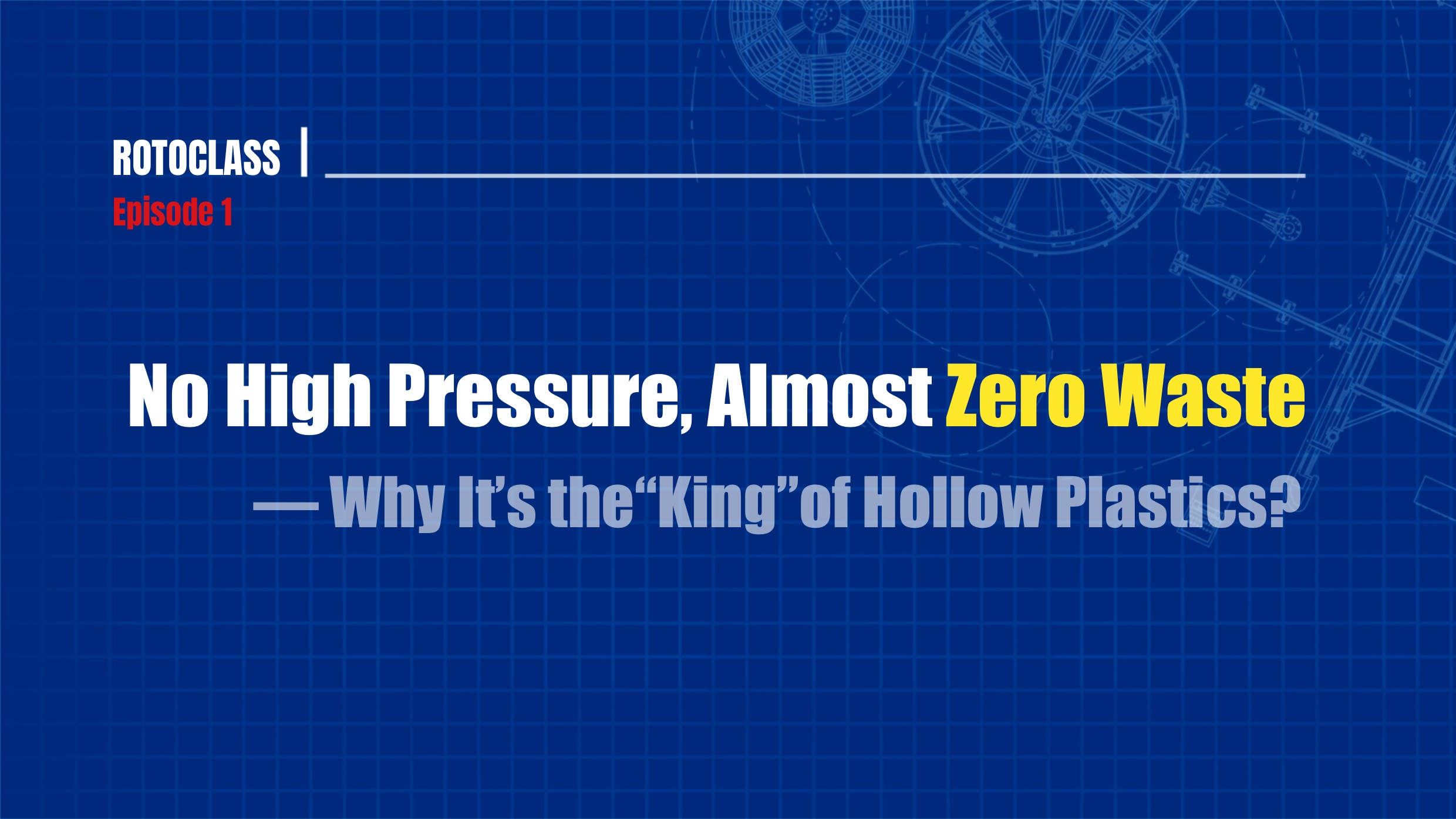 No High Pressure, Almost Zero Waste — Why It’s the “King” of Hollow Plastics?